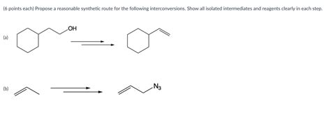 Solved Points Each Propose A Reasonable Synthetic Route Chegg