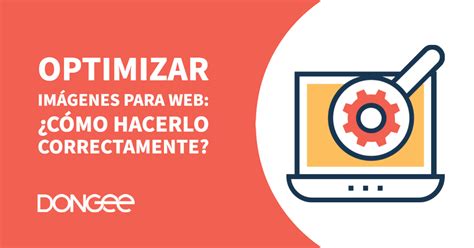 Optimizar Im Genes Para Web C Mo Hacerlo Correctamente