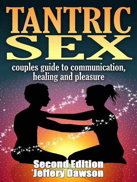 Dawson Jeffery Tantric Sex Couples Guide Communication Sex And