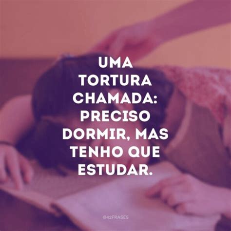 40 Frases De Estudantes Para Entender A Realidade Deles