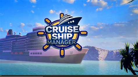 Cruise Ship Manager Prologue Maiden Voyage Gameplay FIRST LOOK YouTube