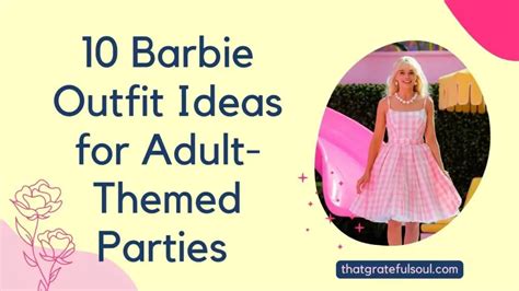 Embrace Your Inner Barbie Barbie Outfit Ideas For Adult Themed Parties That Grateful Soul