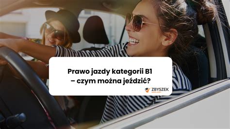 Prawo Jazdy Kategorii B Czym Mo Na Je Dzi Nauka Jazdy Zbyszek