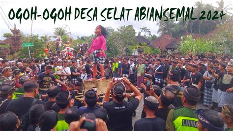 PAWAI OGOH OGOH DESA SELAT ABIANSEMAL BADUNG BALI 2024 YouTube