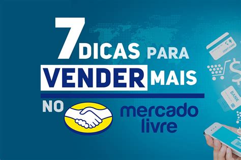 7 DICAS PARA VENDER MAIS NO MERCADO LIVRE Academia Do Ecommerce