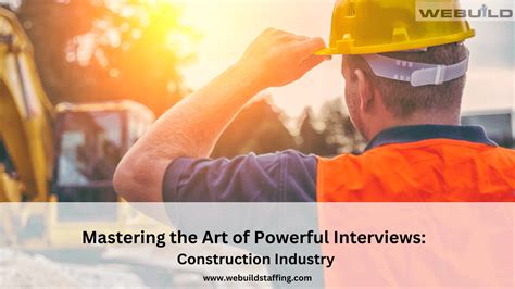 Mastering The Art Of Powerful Interviews Construction Industry