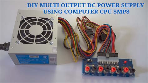 Make Your Diy Multiple Output Dc Power Supply Using Computer Cpu Smps Youtube