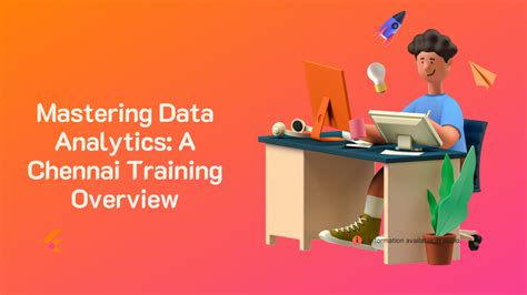 Mastering Data Analytics A Chennai Training Overview