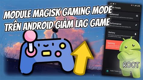 Module Magisk Gaming Mode Tăng FPS Game Giảm Lag Game Và Đầy Đủ Chế