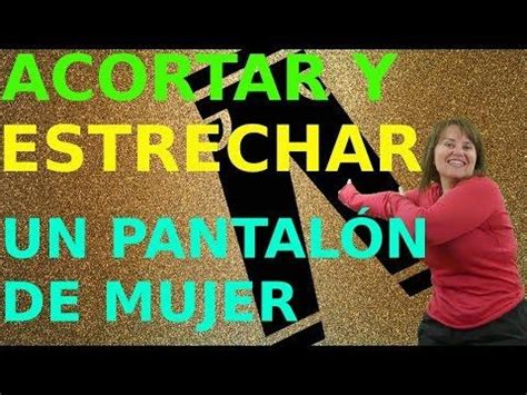 Estrechar Y Acortar Un Pantal N Con Vuelta De Mujer Youtube Como