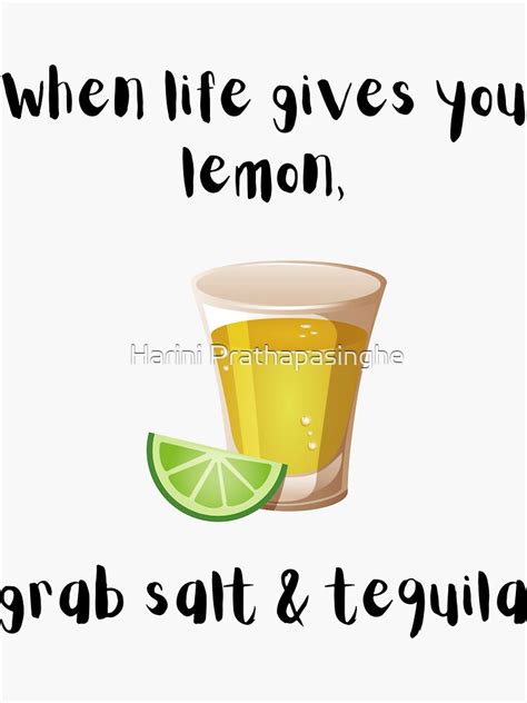 When Life Gives You Lemon Grab Salt And Tequila Sticker For Sale By