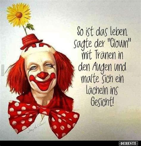 So ist das leben Sagte der Clown mit Tränen in den Augen und malte