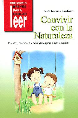 CONVIVIR CON LA NATURALEZA CUENTOS CANCIONES Y ACTIVIDADES PARA NIñOS