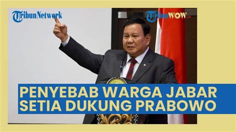 Penyebab Warga Jabar Setia Dukung Prabowo Hingga Sekarang Sedikit