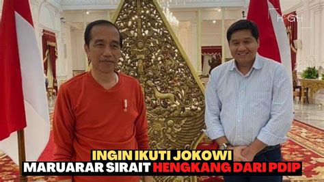 Pilih Ikuti Jokowi Maruarar Sirait Hengkang Dari Pdip Youtube