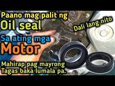 Paano Ba Magpalit Ng Oil Seal Sa Ating Mga Motor Napakadali Lang Nito