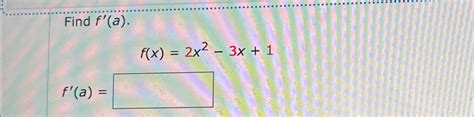 Solved Find F A F X 2x2 3x 1f A