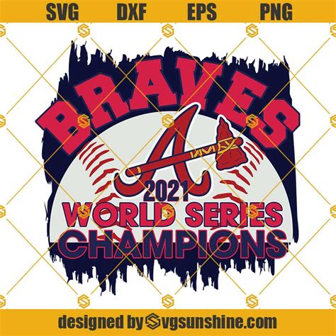 Braves Svg Atlanta Braves World Series Champions 2021 Svg Png Dxf Eps