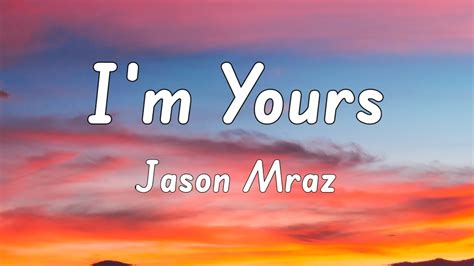 Jason Mraz Im Yours Lyrics1 Youtube