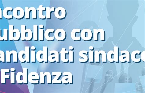 Fidenza Lincontro Con I Candidati Sindaco Il Maggio