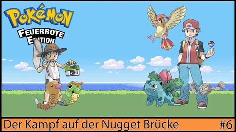 Pokemon Feuerrot Der Kampf Auf Der Nugget Br Cke Youtube