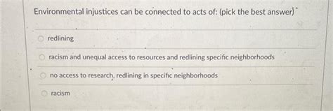 Solved Environmental Injustices Can Be Connected To Acts Of