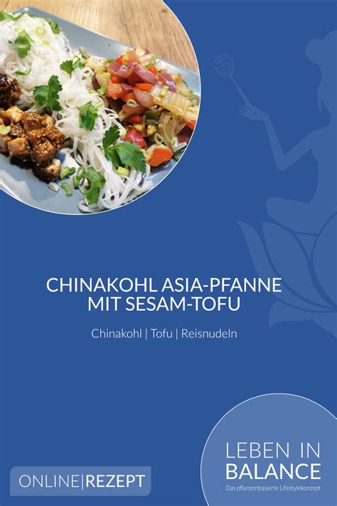 Chinakohl Asia Pfanne Mit Sesam Tofu Und Reisnudeln Leben In Balance