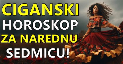 Ciganski horoskop otkriva šta vam donosi naredna sedmica