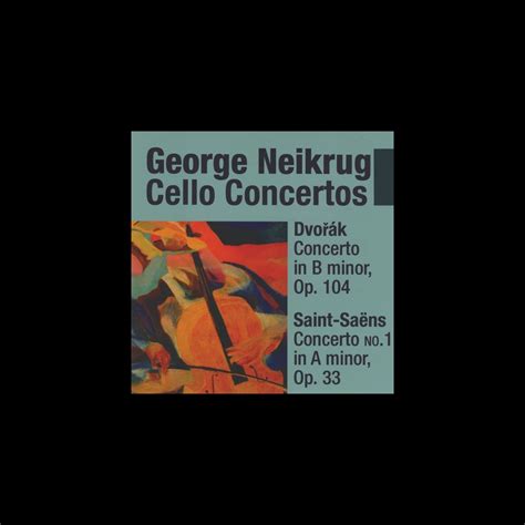 Dvo K Cello Concerto In B Minor Saint Sa Ns Cello Concerto No In