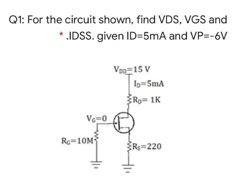 Solved Q1 For The Circuit Shown Find VDS VGS And IDSS Chegg