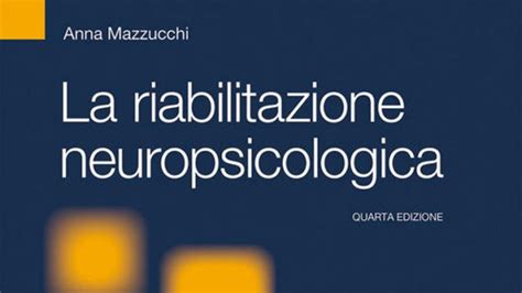 La Riabilitazione Neuropsicologica Recensione Del Libro