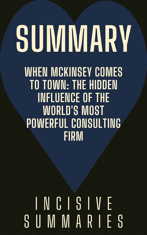 Summary When Mckinsey Comes To Town The Hidden Influence Of The World