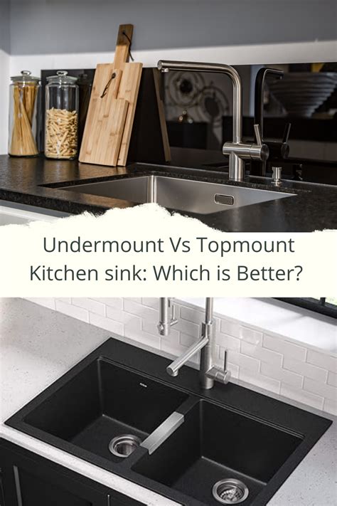 Undermount Vs Top Mount Kitchen Sink Which Is Better Top Mount Kitchen Sink Sink Kitchen Sink