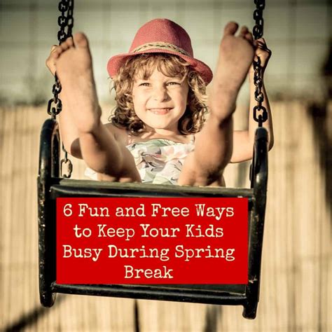 Free Ways To Keep Your Kids Busy During Spring Break