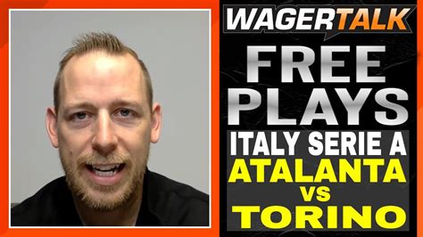 Atalanta Vs Torino Best Bets Picks And Predictions Italy Serie A