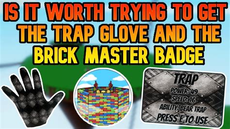 Is It Worth Getting The Trap Glove And Brick Master Badge In Roblox