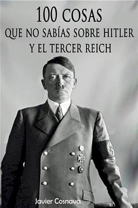 Cosas Que No Sab As Sobre Hitler Y El Tercer Reich Pchome H