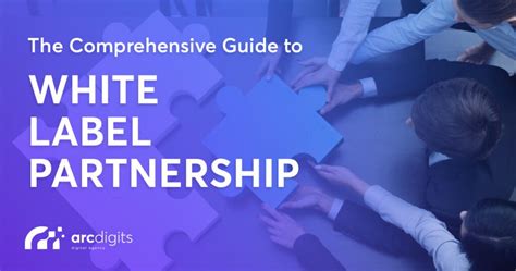 The Comprehensive Guide To White Label Partnership Arc Digits