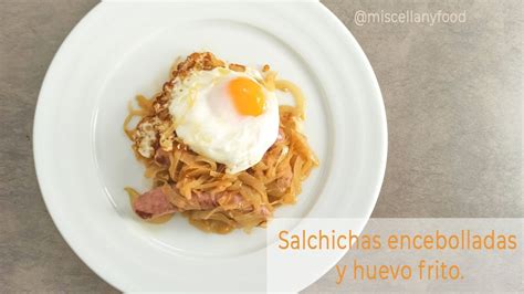 Receta De Salchichas Encebolladas Con Huevo Frito F Cil Y R Pida