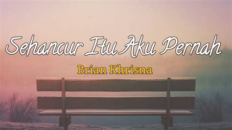 Sehancur Itu Aku Pernah Brian Khrisna Musikalisasi Puisi YouTube