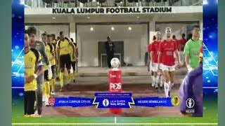 Kuala Lumpur City Fc Melawan Negeri Sembilan Fc Liga Super Malaysia By