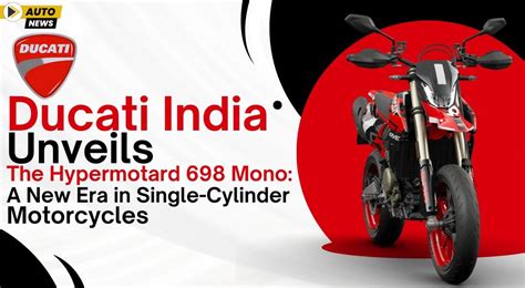 Ducati India Unveils The Hypermotard Mono A New Era In Single