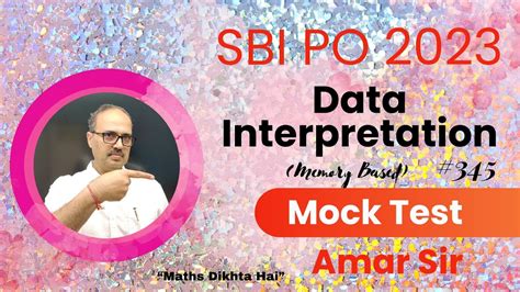 Data Interpretation Tricks For Sbi Po 2023 Memory Based Mock Test By Amar Sir Sbipo Youtube