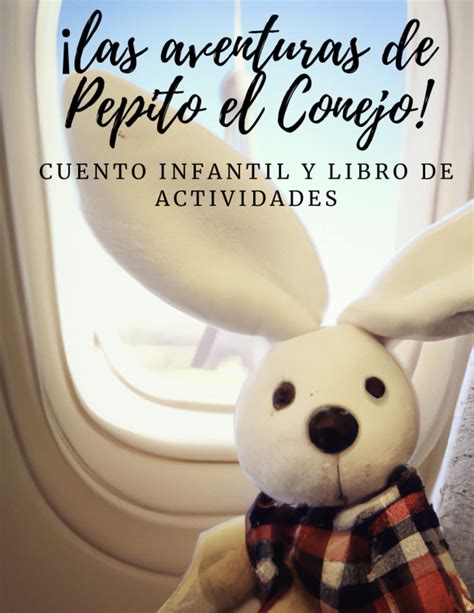 Buy LAS AVENTURAS DE PEPITO EL CONEJO UNA HISTORIA DE AMISTAD Y