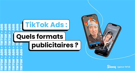 TikTok Ads Quels Formats Pour Ses Campagnes Publicitaires Sleeq Blog