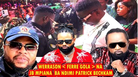 WERRASON JB MPIANA ET FERRE GOLA KOKAMUA BANDIMI CONCERT YA PATRICK