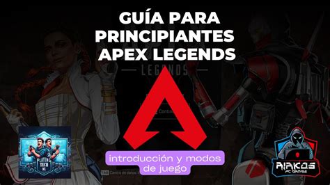 Guía para Principiantes de Apex Legends Introducción y Modos de Juego