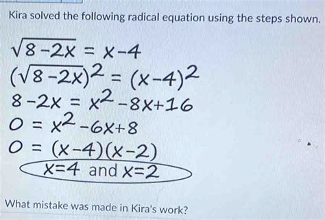 Kira Solved The Following Radical Equation Using The Steps Shown And