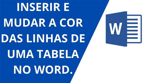 Como Criar E Alterar A Cor Das Linhas De Uma Tabela No Microsoft Word