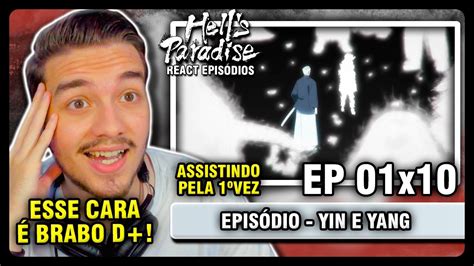 Assistindo Hells Paradise Ep01x10 Yin E Yang│primeira Vez React Hells